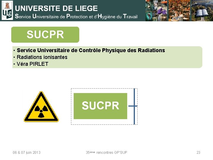 SUCPR • Service Universitaire de Contrôle Physique des Radiations • Radiations ionisantes • Véra