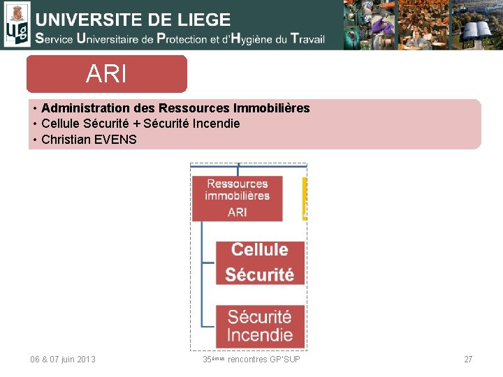 ARI • Administration des Ressources Immobilières • Cellule Sécurité + Sécurité Incendie • Christian