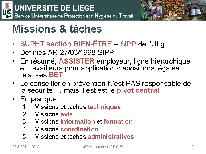 Missions & tâches • SUPHT section BIEN-ÊTRE = SIPP de l’ULg • Définies AR