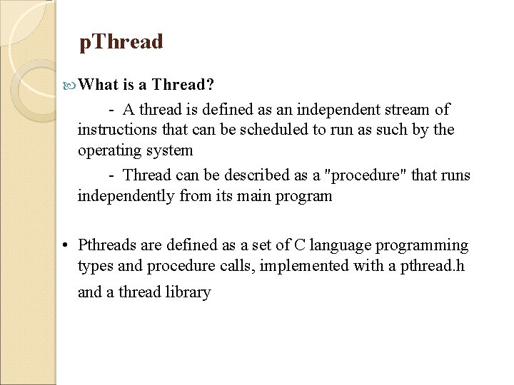 p. Thread What is a Thread? - A thread is defined as an independent