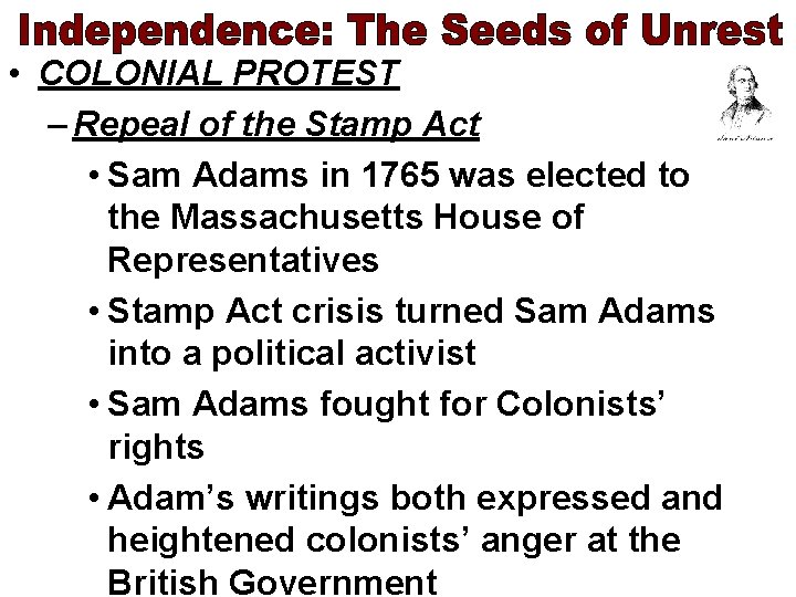  • COLONIAL PROTEST – Repeal of the Stamp Act • Sam Adams in