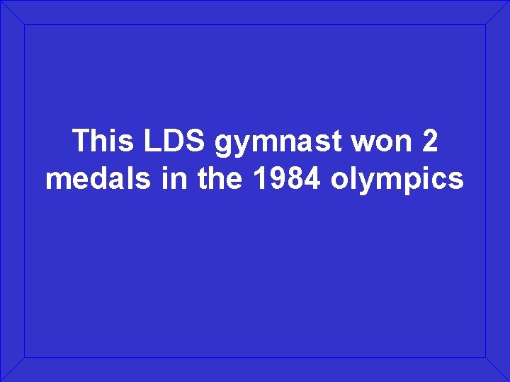 This LDS gymnast won 2 medals in the 1984 olympics 