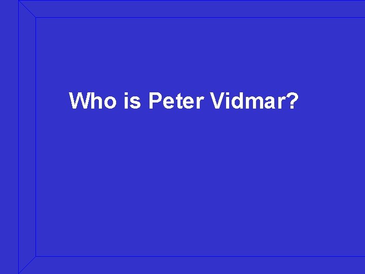 Who is Peter Vidmar? 