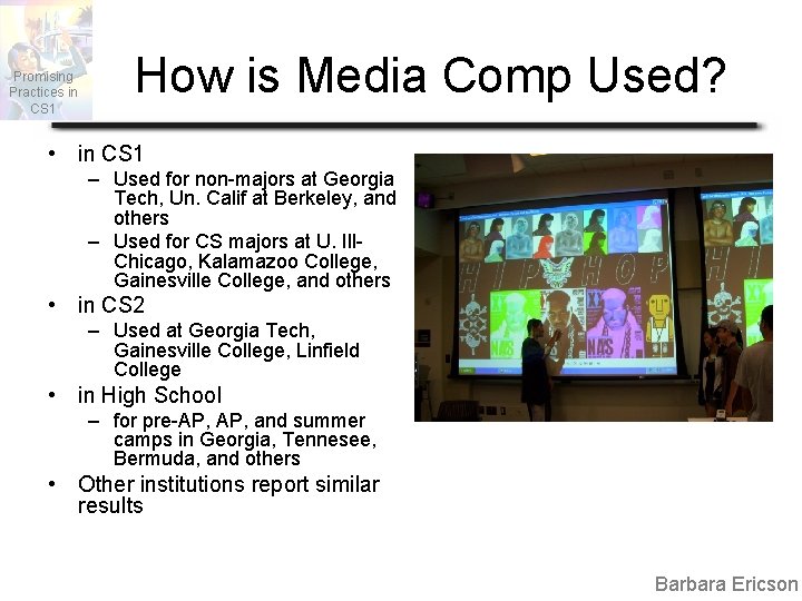 Promising Practices in CS 1 How is Media Comp Used? • in CS 1