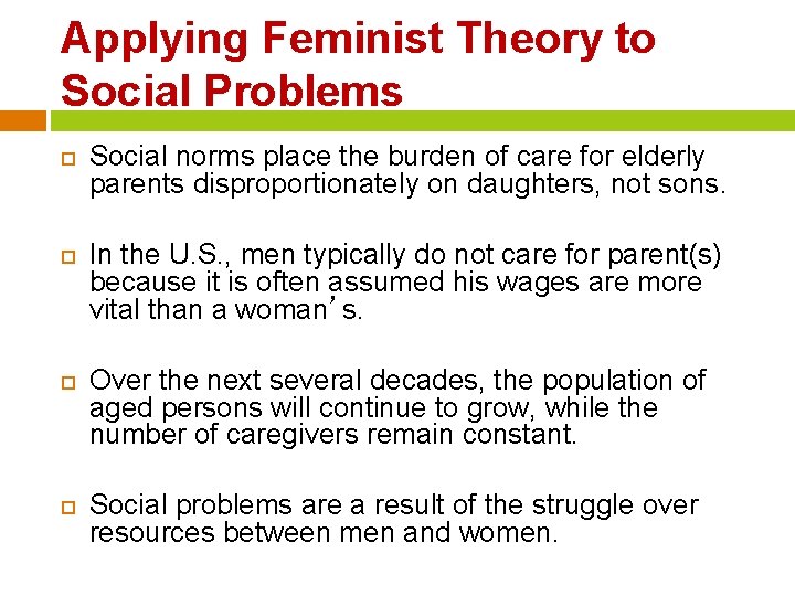 Applying Feminist Theory to Social Problems Social norms place the burden of care for