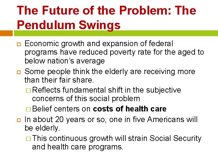 The Future of the Problem: The Pendulum Swings Economic growth and expansion of federal