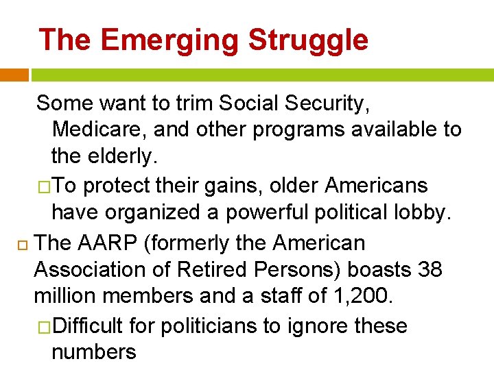 The Emerging Struggle Some want to trim Social Security, Medicare, and other programs available