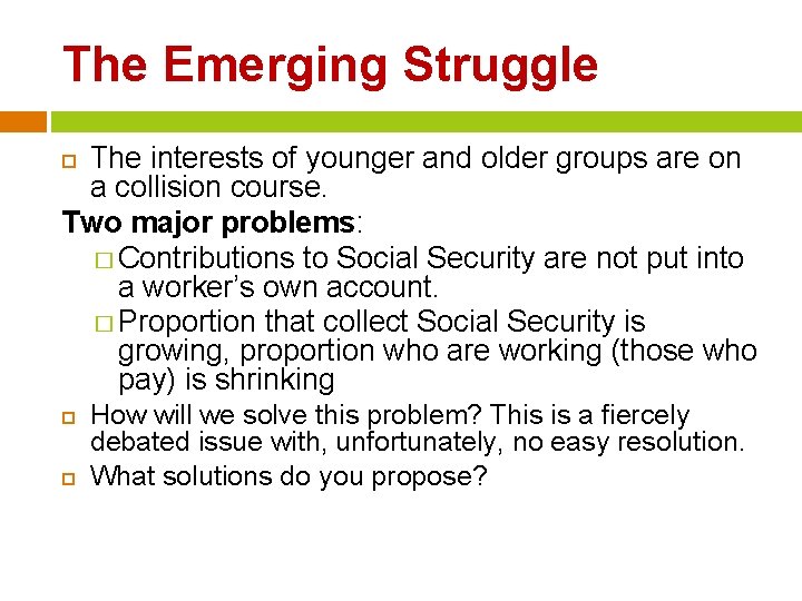 The Emerging Struggle The interests of younger and older groups are on a collision