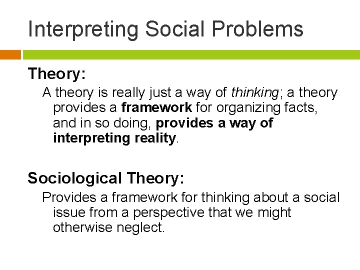 Interpreting Social Problems Theory: A theory is really just a way of thinking; a