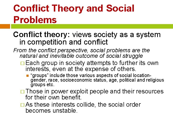 Conflict Theory and Social Problems Conflict theory: views society as a system in competition