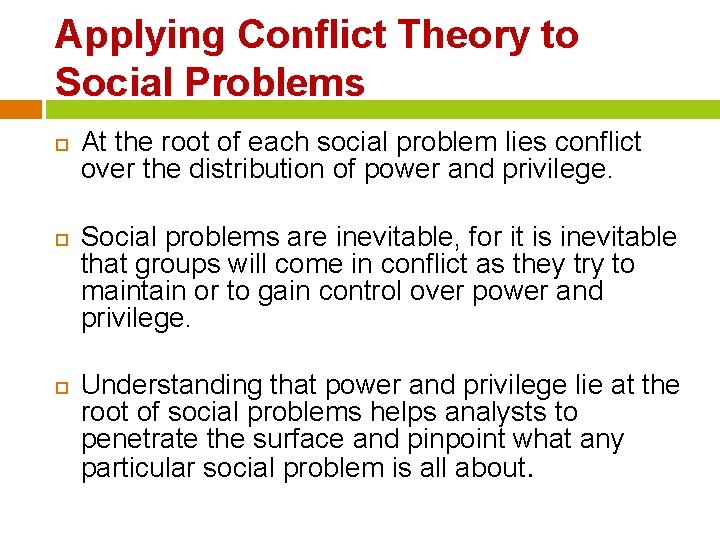 Applying Conflict Theory to Social Problems At the root of each social problem lies