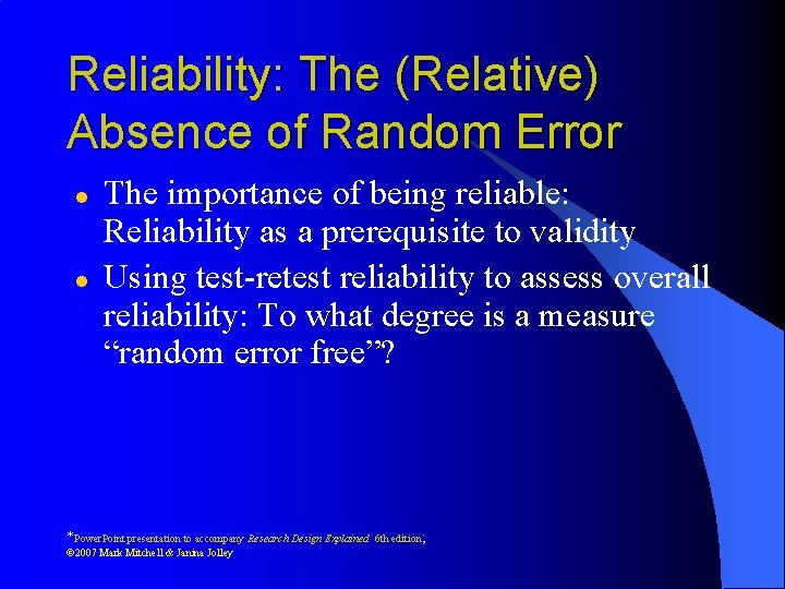 Reliability: The (Relative) Absence of Random Error l l The importance of being reliable: