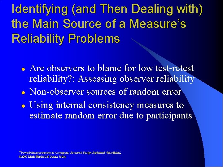 Identifying (and Then Dealing with) the Main Source of a Measure’s Reliability Problems l