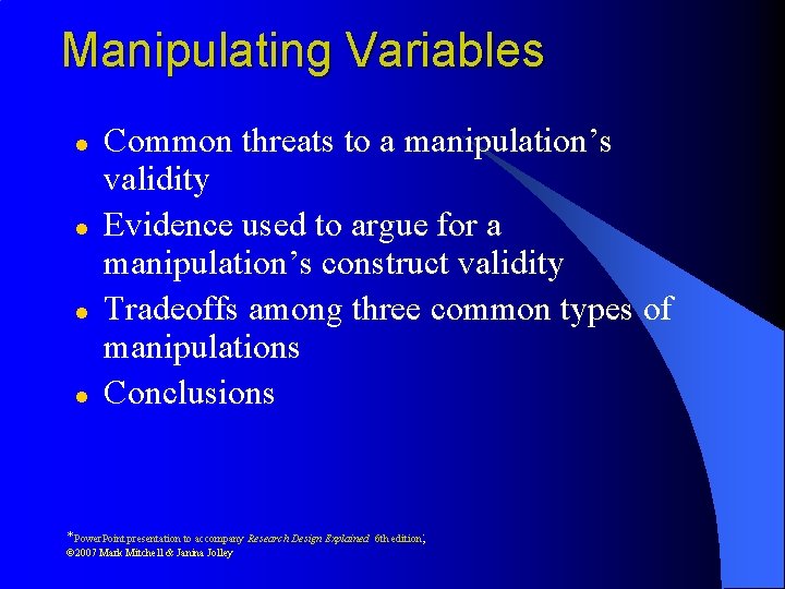 Manipulating Variables l l Common threats to a manipulation’s validity Evidence used to argue