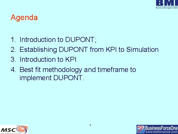 Agenda 1. 2. 3. 4. Introduction to DUPONT; Establishing DUPONT from KPI to Simulation