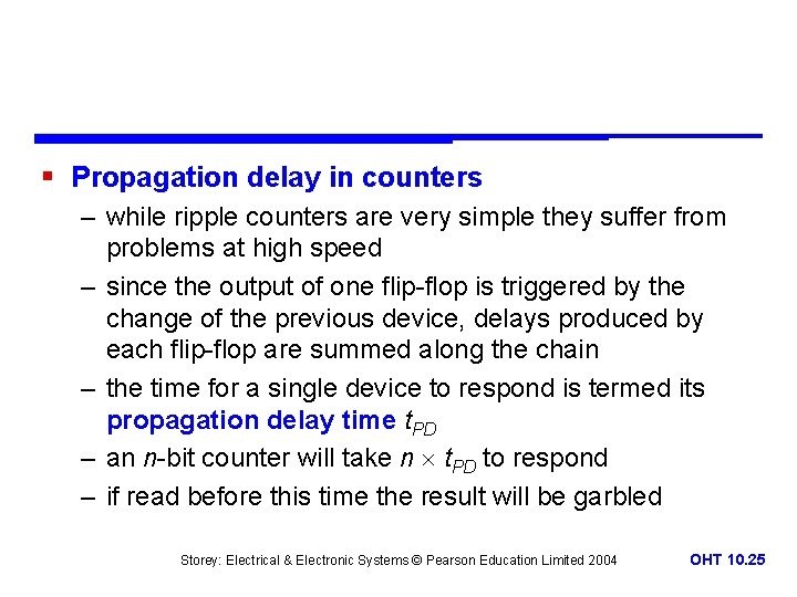 § Propagation delay in counters – while ripple counters are very simple they suffer