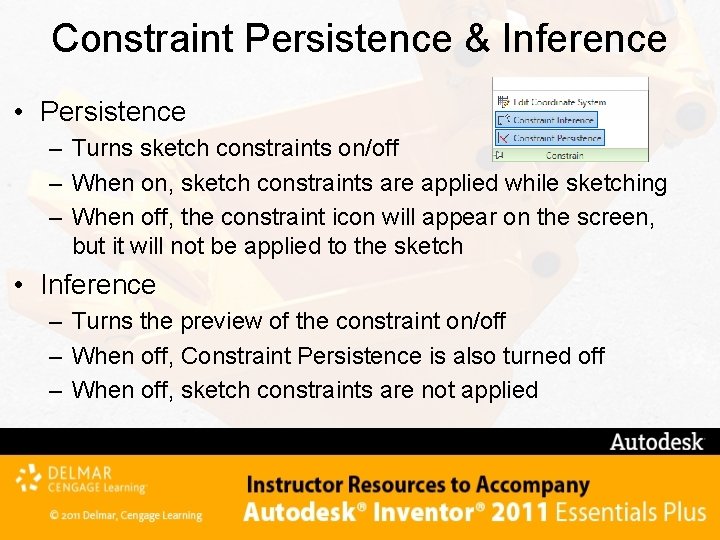 Constraint Persistence & Inference • Persistence – Turns sketch constraints on/off – When on,