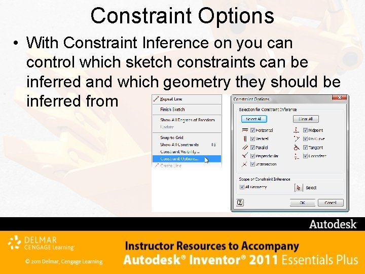 Constraint Options • With Constraint Inference on you can control which sketch constraints can