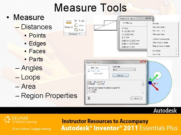  • Measure Tools – Distances • • Points Edges Faces Parts – Angles