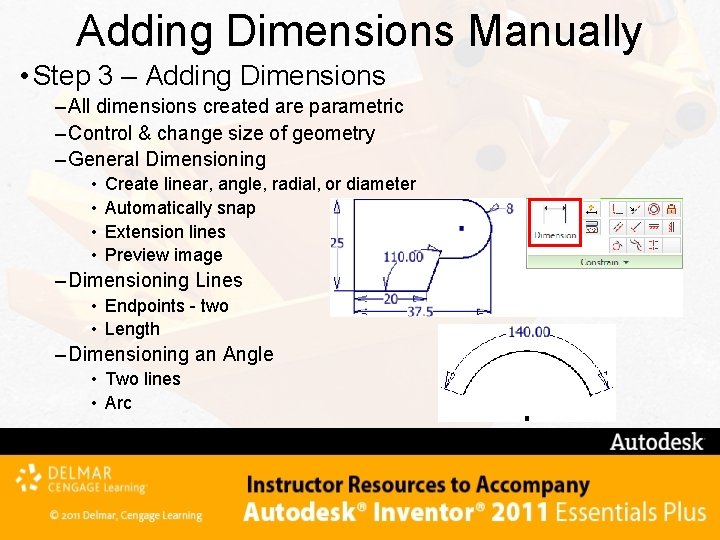 Adding Dimensions Manually • Step 3 – Adding Dimensions – All dimensions created are