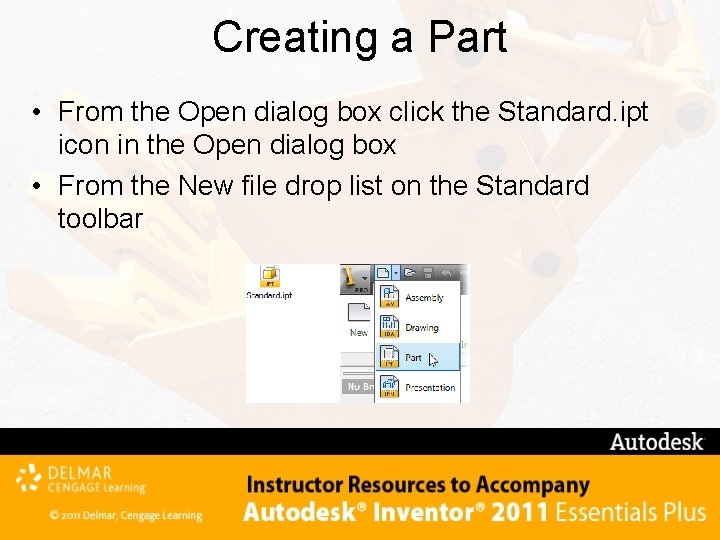 Creating a Part • From the Open dialog box click the Standard. ipt icon