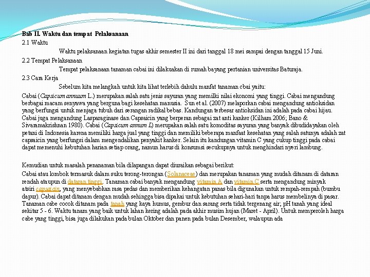 Bab II. Waktu dan tempat Pelaksanaan 2. 1 Waktu pelaksanaan kegiatan tugas akhir semester