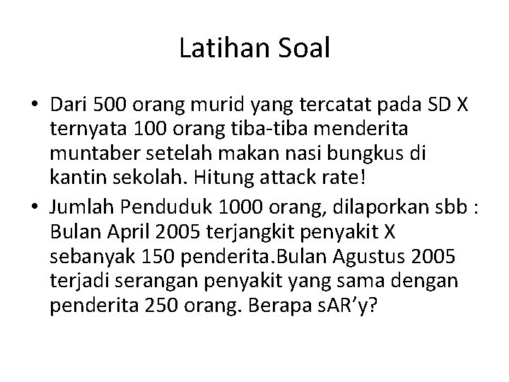 Latihan Soal • Dari 500 orang murid yang tercatat pada SD X ternyata 100