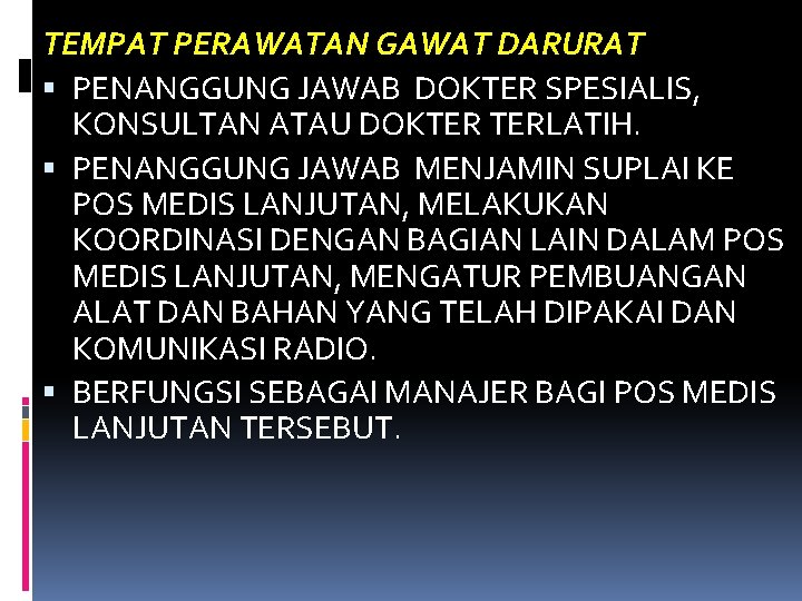 TEMPAT PERAWATAN GAWAT DARURAT PENANGGUNG JAWAB DOKTER SPESIALIS, KONSULTAN ATAU DOKTER TERLATIH. PENANGGUNG JAWAB