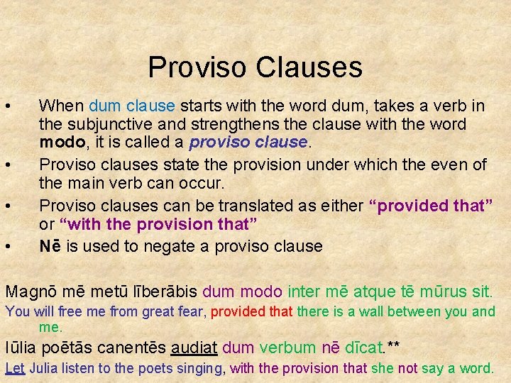 Proviso Clauses • • When dum clause starts with the word dum, takes a