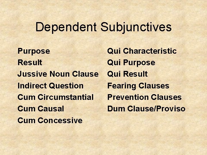 Dependent Subjunctives Purpose Result Jussive Noun Clause Indirect Question Cum Circumstantial Cum Causal Cum