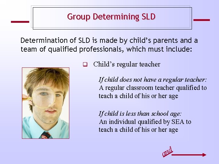 Group Determining SLD Determination of SLD is made by child’s parents and a team