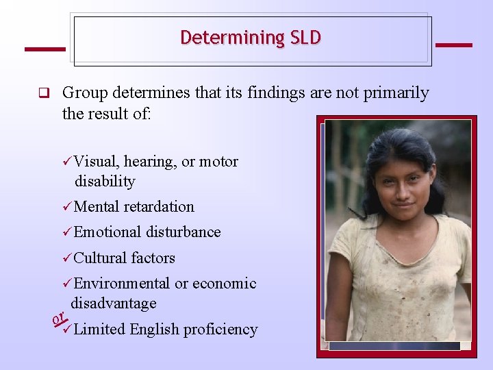 Determining SLD Group determines that its findings are not primarily the result of: üVisual,