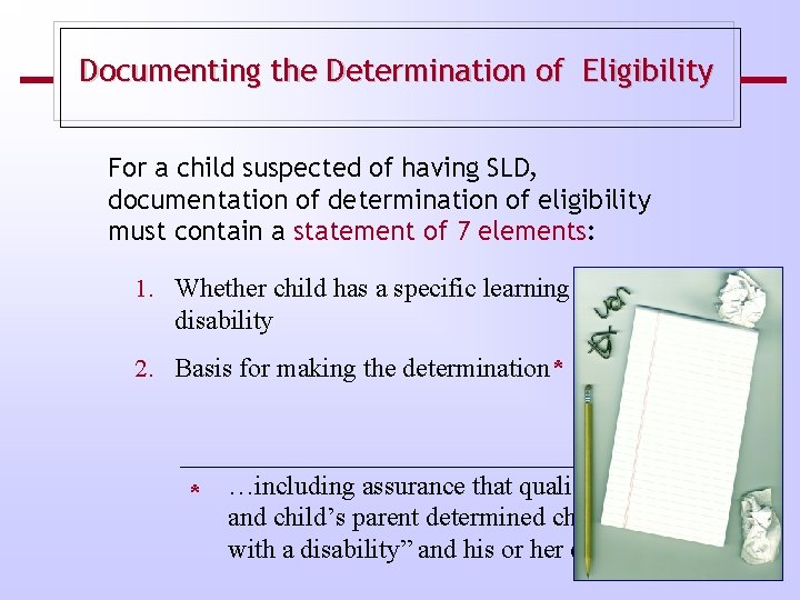 Documenting the Determination of Eligibility For a child suspected of having SLD, documentation of