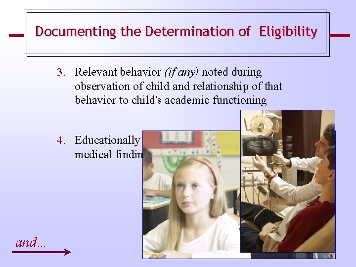 Documenting the Determination of Eligibility 3. Relevant behavior (if any) noted during observation of