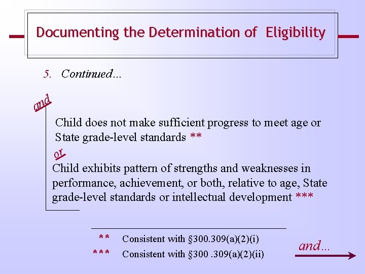 Documenting the Determination of Eligibility 5. Continued… d an Child does not make sufficient