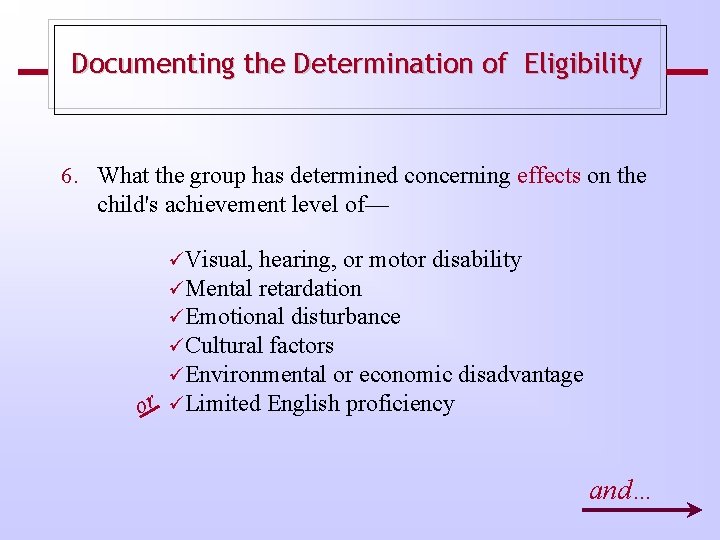 Documenting the Determination of Eligibility 6. What the group has determined concerning effects on