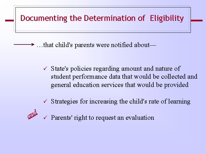 Documenting the Determination of Eligibility …that child's parents were notified about— d an ü