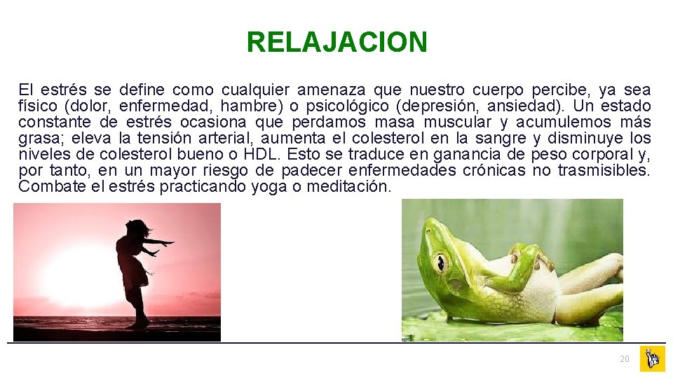 RELAJACION El estrés se define como cualquier amenaza que nuestro cuerpo percibe, ya sea