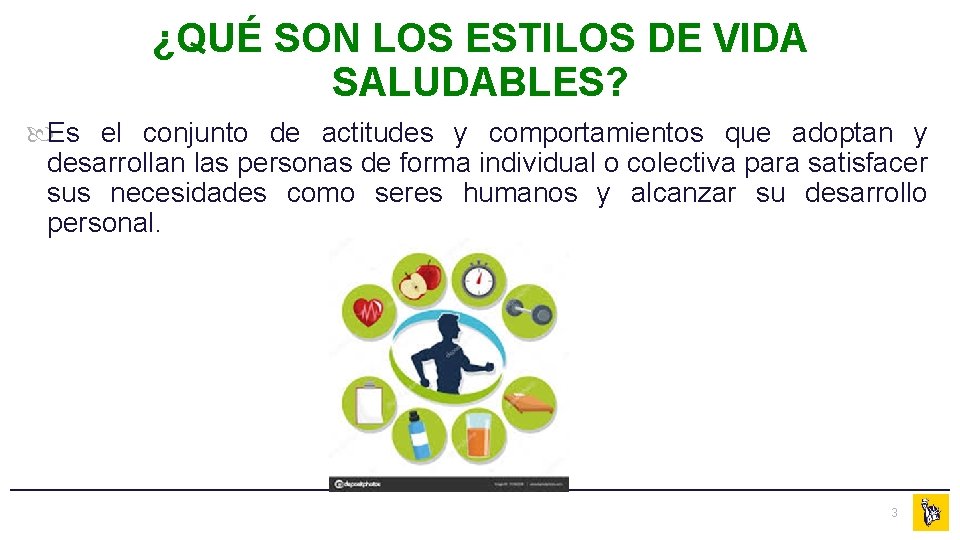 ¿QUÉ SON LOS ESTILOS DE VIDA SALUDABLES? Es el conjunto de actitudes y comportamientos