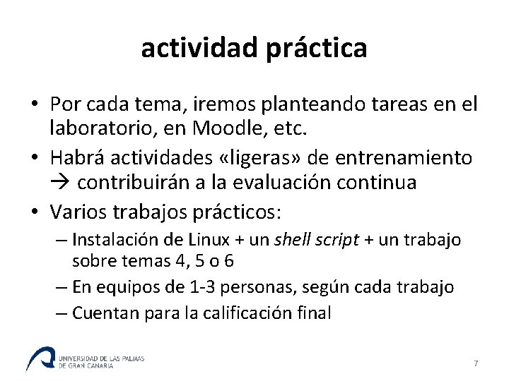 actividad práctica • Por cada tema, iremos planteando tareas en el laboratorio, en Moodle,
