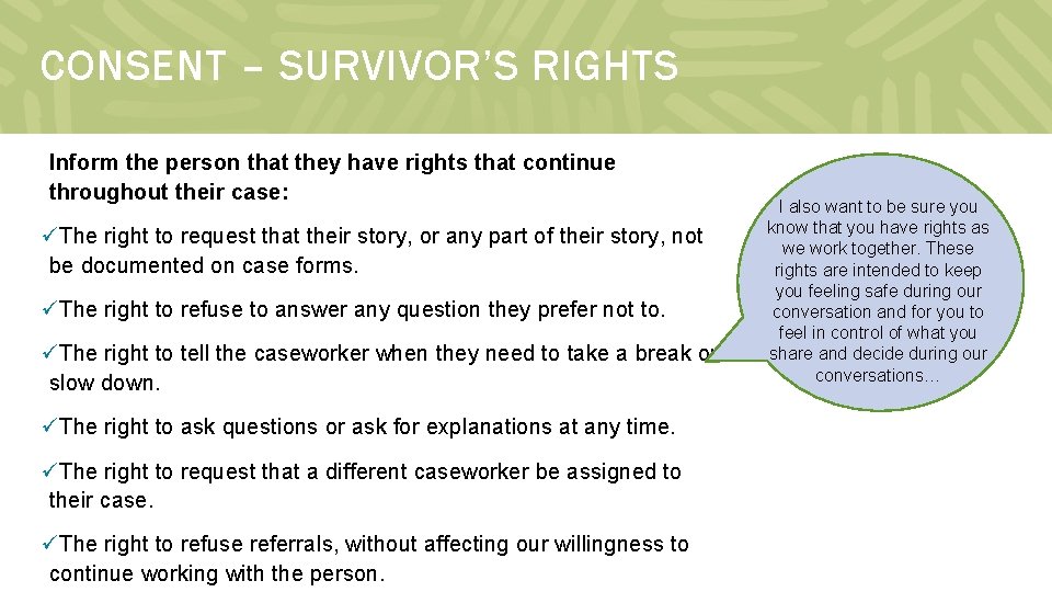 CONSENT – SURVIVOR’S RIGHTS Inform the person that they have rights that continue throughout