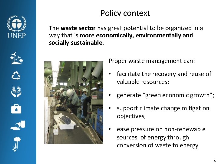 Policy context The waste sector has great potential to be organized in a way