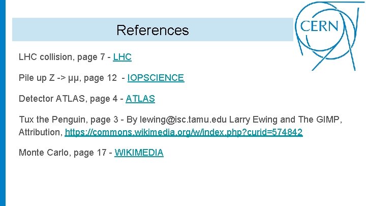 References LHC collision, page 7 - LHC Pile up Z -> μμ, page 12