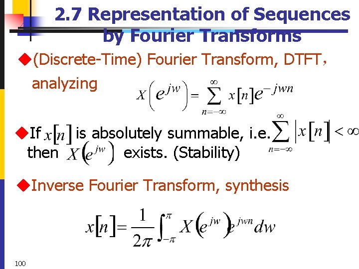 2. 7 Representation of Sequences by Fourier Transforms u(Discrete-Time) Fourier Transform, DTFT， analyzing u.