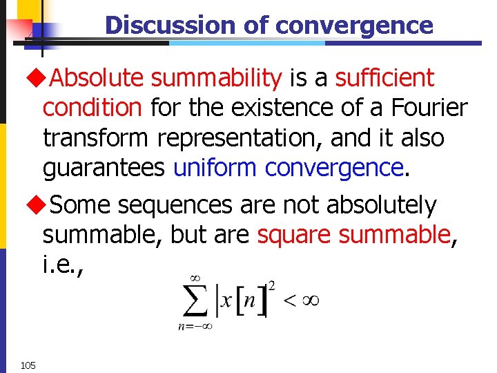 Discussion of convergence u. Absolute summability is a sufficient condition for the existence of