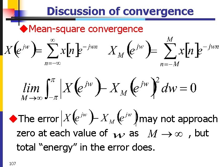 Discussion of convergence u. Mean-square convergence u. The error may not approach zero at