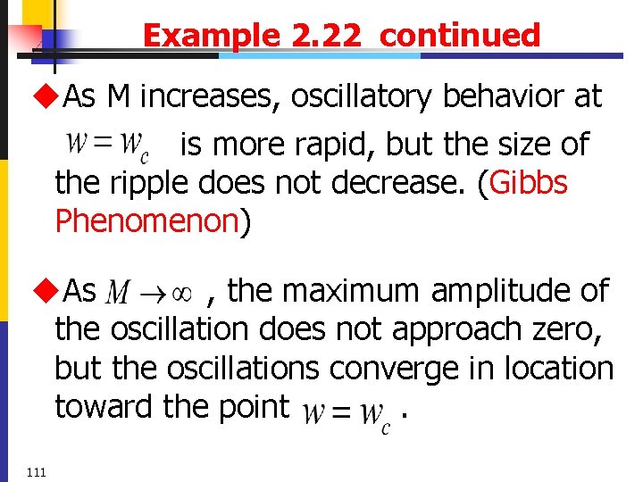 Example 2. 22 continued u. As M increases, oscillatory behavior at is more rapid,