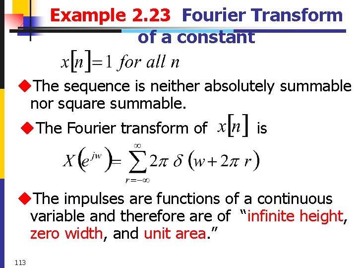 Example 2. 23 Fourier Transform of a constant u. The sequence is neither absolutely