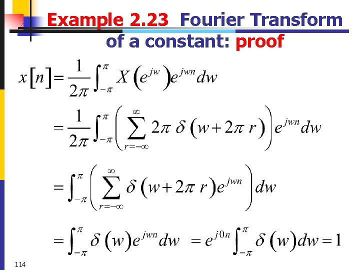 Example 2. 23 Fourier Transform of a constant: proof 114 