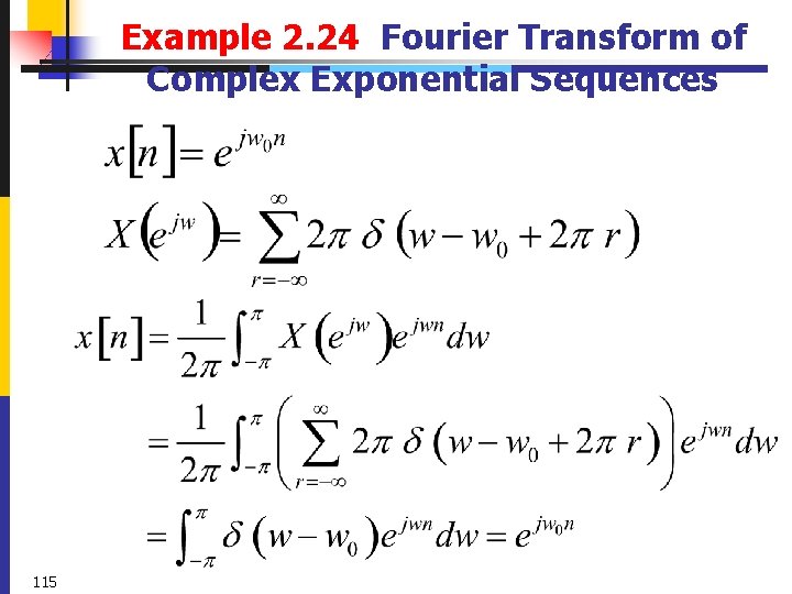 Example 2. 24 Fourier Transform of Complex Exponential Sequences 115 